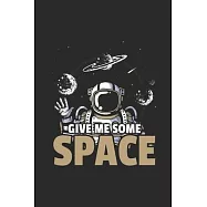 Give Me Some Space: Blank Lined Notebook (6" x 9" - 120 pages) Simple Astronomy Notebook Design for Gift / Daily