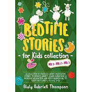Bedtime Stories for Kids Vol 1+Vol 2 + Vol 3: A Collection of over 100 Short Meditation Stories to Reduce Anxiety