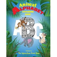 Animal Alphabet Colouring Book: Children’’s colouring book - learning the ABC with fun
