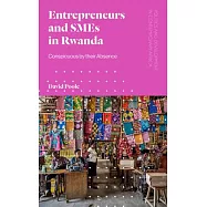 Entrepreneurs and Smes in Rwanda: Conspicuous by Their Absence