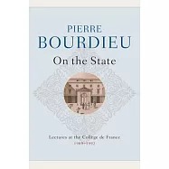 On the State: Lectures at the Collège de France, 1989 - 1992