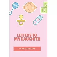 Letters To My Daughter: Your First Year