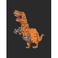 Funny Animal Workout - Angry T-Rex Curls: Exercise Tracking Sheet, Workout Journal And Planner, Workout Log Book Gift