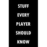 Stuff Every Player Should Know Notebook (Stuff You Should Know): Lined Notebook / Journal Gift, 100 Pages, 5x8, Soft