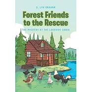 Forest Friends to the Rescue: The Mystery at the Lakeside Cabin