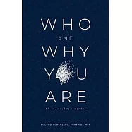 Who and Why You Are: All You Need to Remember