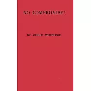 No Compromise: The Story of the Fanatics Who Paved the Way to the Civil War