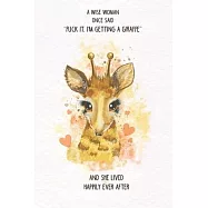 A Wise Woman Once Said Fuck it, I’’m Getting a Giraffe And She Lived Happily Ever After: Blank Lined Journal Notebook