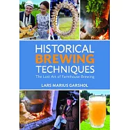 Historical Brewing Techniques: The Lost Art of Farmhouse Brewing