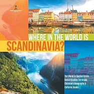 Where in the World is Scandinavia? - The World in Spatial Terms - Social Studies 3rd Grade - Children&rsquo;&rsquo;s Geography