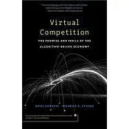 Virtual Competition: The Promise and Perils of the Algorithm-Driven Economy