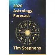 2020 Astrology Forecast: by Tim Stephens
