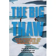 The Big Thaw: Policy, Governance, and Climate Change in the Circumpolar North