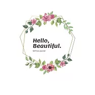 Hello, Beautiful - Floral Composition White: Women with dreams. Pretty Personalized Medium Lined Journal & Diary for