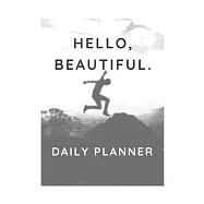 Hello, Beautiful.: Daily Planner - 6"x9", Matte Cover,120 pages