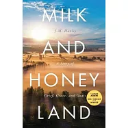 Milk and Honey Land: A Story of Grief, Grace, and Goats