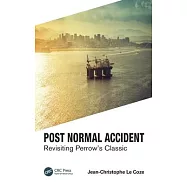 Post Normal Accident: Revisiting Perrow’’s Classic
