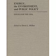 Energy, the Environment, and Public Policy: Issues for the 1990s
