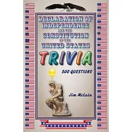 Declaration of Independence and the Constitution of the United States Trivia