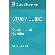 Study Guide: Delusions of Gender by Cordelia Fine (SuperSummary)