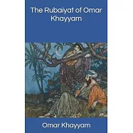 The Rubaiyat of Omar Khayyam