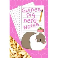 Guinea Pig Nerd Notes: Specially Designed Fun Kid-Friendly Daily Guinea Pig Log Book to Look After All Your Small Pet