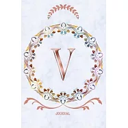 V Journal: Monogram Initial Letter V Diary, 6 x 9 Inches,120 Lined Writing Pages, Personalized Writing and Design