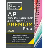 Princeton Review AP English Language & Composition Premium Prep, 2021: 7 Practice Tests + Complete Content Review