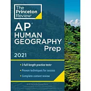 Princeton Review AP Human Geography Prep, 2021: Practice Tests + Complete Content Review + Strategies & Techniques