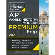 Princeton Review AP World History: Modern Premium Prep, 2021: 6 Practice Tests + Complete Content Review + Strategies