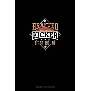 Drafted Kicker First Round: Sermon Notes Journal