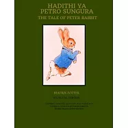 Hadithi ya Petro Sungura: The Tale of Peter Rabbit (Bilingual)