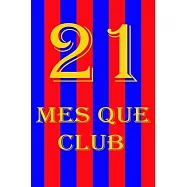 21 mes que un club Notebook: Journal to write in for Barcelona, Planner For Fc Barcelona Fans blaugrana: Lined Notebook