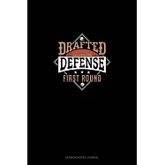 Drafted Defense First Round: Sermon Notes Journal