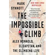 Alex Honnold酋長岩徒手攀岩紀錄 & 攀岩者人生The Impossible Climb: Alex Honnold, El Capitan, and the Climbing Life