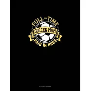 Full-Time Soccer Mom Paid In Hugs: Accounts Journal