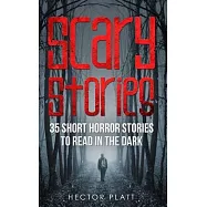 Scary Stories: 35 Short Horror Stories to Read in the Dark