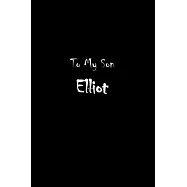 To My Dearest Son Elliot: Letters from Dads Moms to Boy, Baby Shower Gift for New Fathers, Mothers & Parents, Journal