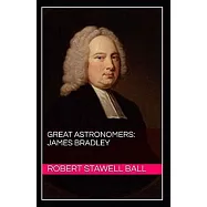 Great Astronomers: James Bradley Illustrated