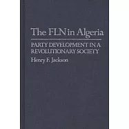 The Fln in Algeria: Party Development in a Revolutionary Society
