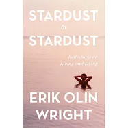 Stardust to Stardust: Reflections on Living and Dying