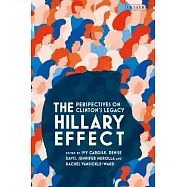 The Hillary Effect: Perspectives on Clinton’s Legacy