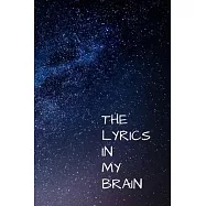he Lyrics In My Brain: Lyrics Notebook - College Rule Lined Writing and Notes Journal (Songwriters Journal