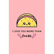 I love you more than tacos: Line writing journal for couples who love tacos. Great gift for your pratner.