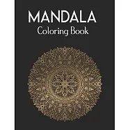 Mandala Coloring Book: 50 Original Hand-Drawn Designs For Art Therapy & Relaxation. Achieve Stress Relief and