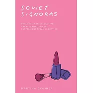 Soviet Signoras: Personal and Collective Transformations in Eastern European Migration