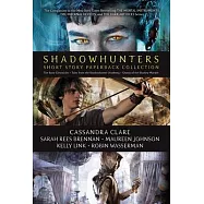 Shadowhunters Short Story Paperback Collection: The Bane Chronicles; Tales from the Shadowhunter Academy; Ghosts of the Shadow Market