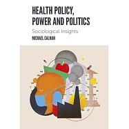 Health Policy, Power and Politics: Sociological Insights