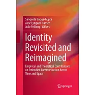 Identity Revisited and Reimagined: Empirical and Theoretical Contributions on Embodied Communication Across Time and Space