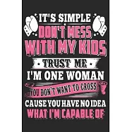 It&rsquo;&rsquo;s simple don&rsquo;&rsquo;t mess with my kids trust me i&rsquo;&rsquo;m one woman if you don&rsquo;&rsquo;t want to cross cause you have no idea what i